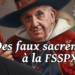 Les Dérives de la Fraternité Saint Pie X (#2) : Fausses Confirmations et Fausses Extrêmes-Onctions