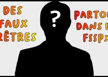 Les Dérives de la Fraternité Saint Pie X : Les Faux Prêtres (#1)